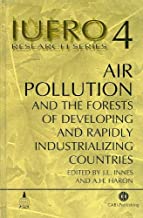 IUFRO RESEARCH SERIES 4: AIR POLLUTION AND THE FORESTS OF DEVELOPING AND RAPIDLY (HB) 