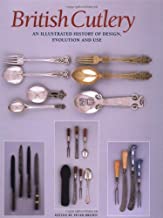 BRITISH CUTLERY: AN ILLUSTRATED HISTORY OF DESIGN,EVOLUTION AND USE (HB) 