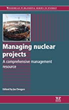 MANAGING NUCLEAR PROJECTS: A COMPREHENSIVE MANAGEMENT ROSOURCE (PB) 