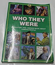 WHO THEY WERE:A QUESTION AND ANSWER BOOK ABOUT FAMOUS PEOPLE(HB) 