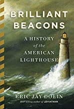 BRILLIANT BEACONS: A HISTORY OF THE AMERICAN LIGHTHOUSE (HB)