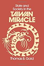 STATE AND SOCIETY IN THE TAIWAN MIRACLE 