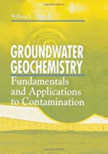 GROUNDWATER GEOCHEMISTRY FUNDAMENTALS & APPLICATIONS TO CONTAMINATION (HB) 