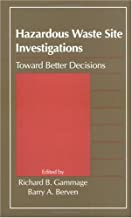HAZARDOUS WASTE SITE INVESTIGATIONS: TOWARD BETTER DECISIONS (HB) 