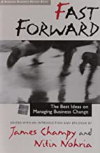 FAST FORWARD: THE BEST IDEAS ON MANAGING BUSINESS CHANGE (HB) 