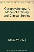 GEROPSYCHOLOGY:A MODEL OF TRAINING AND CLINICAL SERVICE (HB)