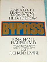 BYPASS:A CARDIOLOGIST REVEALS WHAT EVERY PATIENT NEEDS TO KNOW (PB)