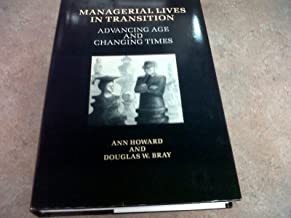 MANAGERIAL LIVES INTRANSITION: ADVANDING AGE & CHANGINE TIMES(HB) 