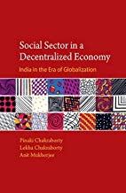 SOCIAL SECTOR IN A DECENTRALIZED ECONOMY INDIA IN THE ERA OF GLOBALIZATION (HB)
