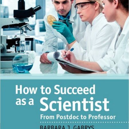HOW TO SUCCEED AS A SCIENTIST FROM POSTDOC TO PROFESSOR (PB) 