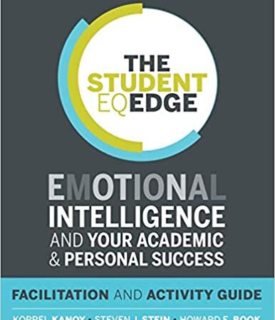 THE STUDENT EQ EDGE EMOTIONAL INTELLIGENCE AND YOUR ACADEMIC & PERSONAL SUCCESS (PB) 