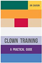 CLOWN TRAINING A PRACTICAL GUIDE (PB) 