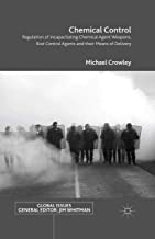 CHEMICAL CONTROL: REGULATION OF INCAPACITATING CHEMICAL AGENT WEAPONS, RIOT CONTROL AGENTS AND THEIR MEANS OF DELIVERY (HB) 