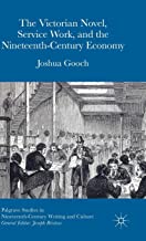 THE VICTORIAN NOVEL, SERVICE WORK AND THE NINETEENTH-CENTURY ECONOMY (HB) 