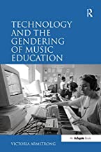 TECHNOLOGY AND THE GENDERING OF MUSIC EDUCATION (PB) 