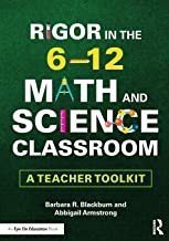 RIGOR IN THE 6-12 MATH AND SCIENCE CLASSROOM A TEACHER TOOLKIT (PB) 