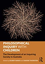 PHILOSOPHICAL INQUIRY WITH CHILDREN THE DEVELOPMENT OF AN INQUIRING SOCIETY IN AUSTRALIA (PB) 