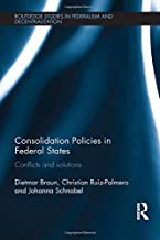 CONSOLIDATION POLICIES IN FEDERAL STATES CONFLICTS AND SOLUTIONS (HB) 