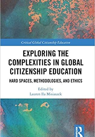 EXPLORING THE COMPLEXITIES IN GLOBAL CITIZEN EDUCATION (HB) 