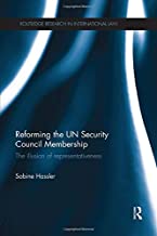 REFORMING THE UN SECURITY COUNCIL MEMBERSHIP THE ILLUSION OF REPRESENTATIVENESS (PB) 