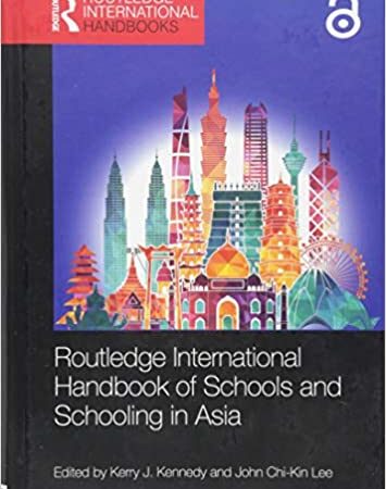 ROUTLEDGE INTERNATIONAL HANDBOOK OF SCHOOLS AND SCHOOLING IN ASIA (HB) 