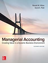 MANAGERIAL ACCOUNTING CREATING VALUE IN A DYNAMIC BUSINESS ENVIRONMENT 11/E (HB) 