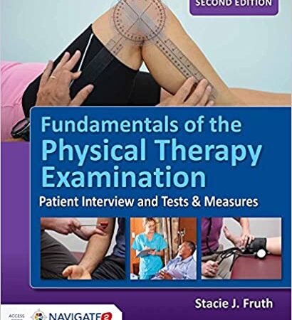 FUNDAMENTALS OF THE PHYSICAL THERAPY EXAMINATION PATIENT INTERVIEW AND TESTS & MEASURES 2/E (PB) 