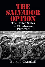 THE SALVADOR OPTION THE UNITED STATES IN EL SALVADOR 1977-1992 (PB) 