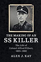THE MAKING OF AN SS KILLER THE LIFE OF COLONEL ALFRED FILBERT 1905-1990 (PB) 