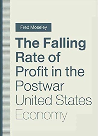 THE FALLING RATE OF PROFIT IN THE POSTWAR UNITED STATES ECONOMY (PB) 
