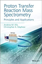 PROTON TRANSFER REACTION MASS SPECTROMETRY PRINCIPLES AND APPLICATIONS (HB) 
