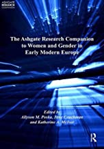THE ASHGATE RESEARCH COMPANION TO WOMEN AND GENDER IN EARLY MODERN EUROPE (HB) 