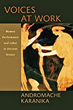 VOICES AT WORK: WOMEN, PERFORMANCE, AND LABOR IN ANCIENT GREECE (HB) 