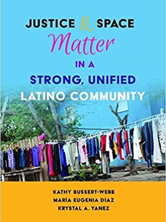 JUSTICE & SPACE MATTER IN A STRONG UNIFIED LATINO COMMUNITY (PB) 