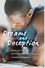 DREAMS AND DECEPTION SPORTS LURE RACISM AND YOUNG BLACK MALES STRUGGLE (PB) 