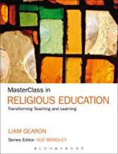 MASTERCLASS IN RELIGIOUS EDUCATION TRANSFORMING TEACHING AND LEARNING (PB) 