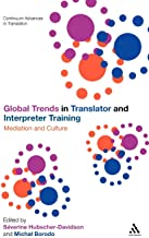 GLOBAL TRENDS IN TRANSLATOR AND INTERPRETER TRAINING MEDIATION AND CULTURE (HB) 