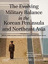 THE EVOLVING MILITARY BALANCE IN THE KOREAN PENINSULA AND NORTHEAST ASIA VOL 3 (PB) 