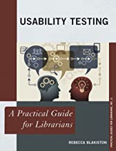 USABILITY TESTING A PRACTICAL GUIDE FOR LIBRARIANS (PB) 