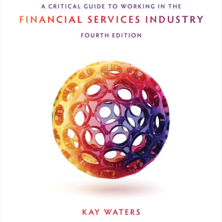 A CRITICAL GUIDE TO WORKING IN THE FINANCIAL SERVICES INDUSTRY 4/E (PB) 