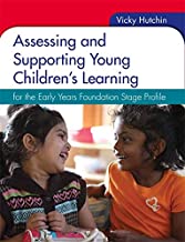 ASSESSING AND SUPPORTING YOUNG CHILDREN'S LEARNING FOR THE EARLY YEARS FOUNDATION STAGE PROFILE (PB)