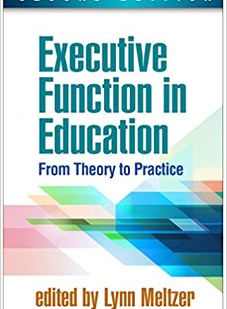 EXECUTIVE FUNCTION IN EDUCATION FROM THEORY TO PRACTICE 2/E (PB) 