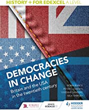DEMOCRACIES IN CHANGE BRITAIN AND THE USE IN THE TWENTIETH CENTURY HISTORY FOR EDEXCEL A LEVEL (PB) 