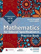 MATHEMATICS FOR EDEXCEL SPECIFICATION A INTERNATIONAL GCSE 9-1 PRACTICE BOOK 3/E (PB) 