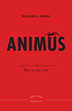 ANIMUS A SHORT INTRODUCTION TO BIAS IN THE LAW (HB) 