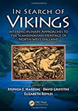 IN SEARCH OF VIKINGS INTERDISCIPLINARY APPROACHES TO THE SCANDINAVIAN HERITAGE OF NORTH-WEST ENGLAND (PB) 
