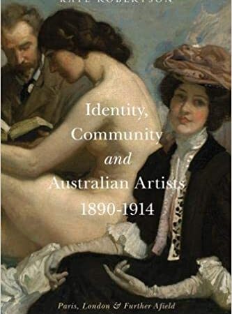 IDENTITY COMMUNITY AND AUSTRALIAN ARTISTS 1890-1914 (HB) 