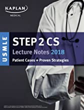 USMLE STEP 2 CS LECTURE NOTES 2018 PATIENTS CASES PROVEN STRATEGIES (PB) 