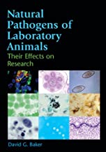NATURAL PATHOGENS OF LABORATORY ANIMALS THEIR EFFECTS ON RESEARCH (HB) 
