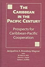 THE CARIBBEAN IN THE PACIFIC CENTURY: PROSPECTS FOR CARIBBEAN-PACIFIC COOPERATI- 